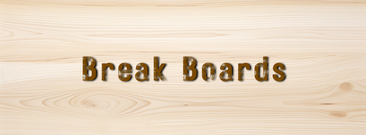 Break Boards